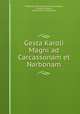 Gesta Karoli Magni ad Carcassonam et Narbonam, Philomena (Prose romance),Schneegans, Friedrich Eduard, 1867-,Guilelmus Paduanus 