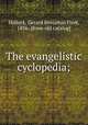 The evangelistic cyclopedia;, Hallock, Gerard Benjamin Fleet, 1856- [from old catalog] 
