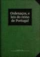 Ordenaos, e leis do reino de Portugal, Portugal,Perret, Pieter, 1555-1639. egr RPJCB,Portugal. Sovereign (1580-1598 : Philip I) 