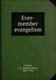 Ever-member evangelism, Conant, J. E. (Judson Eber), 1867-1955 