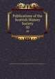 Publications of the Scottish History Society. 50, Scottish History Society. cn,Scottish History Society. Report of the annual meeting. cn 