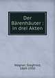 Der Brenhuter : in drei Akten, Wagner, Siegfried, 1869-1930 