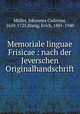 Memoriale linguae Frisicae : nach der Jeverschen Originalhandschrift, 