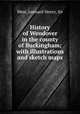 History of Wendover in the county of Buckingham; with illustrations and sketch maps, West, Leonard Henry, Sir 