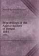 Proceedings of the Asiatic Society of Bengal. 1884, Asiatic Society of Bengal 