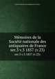 Memoires de la Societe nationale des antiquaires de France. ser.3 v.3 1857 (v.23), 