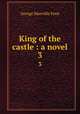 King of the castle : a novel. 3, Fenn George Manville 