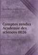 Comptes rendus Academie des sciences 0026, 