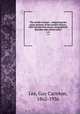The world`s orators : comprising the great orations of the world`s history, with introductory essays, biographical sketches and critical notes. v.4, Lee, Guy Carleton, 1862-1936 