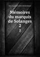 Mmoires du marquis de Solanges. 2, Jean-Augustin-Julien Desboulmiers 