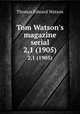 Tom Watson`s magazine serial. 2,1 (1905), Thomas E. Watson 