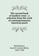 The second book of modern verse : a selection from the work of contemporaneous American poets, Rittenhouse, Jessie B. (Jessie Belle), 1869-1948 