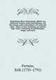 Beskrifning fwer Wrmeland, afdeld i sex tidehwarf, twnne under hedendomen, och lika mnga under pfwedmet och lutherska tiden : jmte en kort inledning, om landets lge, namn, wattudrag, bergstrkningar, skogar, med mera, Fernow, Erik (1735-1791) 