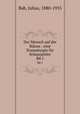 Der Mensch auf der Bhne : eine Dramaturgie fr Schauspieler. Bd.1, Bab, Julius, 1880-1955 
