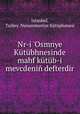 Nr-i `Osmnye Ktbhnesinde mahf ktb-i mevcdeni defterdir, 