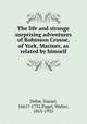 The life and strange surprising adventures of Robinson Crusoe, of York, Mariner, as related by himself, Defoe, Daniel, 1661?-1731,Paget, Walter, 1863-1935 
