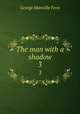 The man with a shadow. 3, Fenn George Manville 