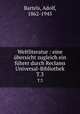 Weltliteratur : eine bersicht zugleich ein fhrer durch Reclams Universal-Bibliothek. T.3, Bartels, Adolf, 1862-1945 