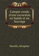 Compte rendu d`une excursion en Sude et en Norvge, 