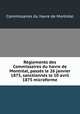 Rglements des Commissaires du havre de Montral, passs le 26 janvier 1875, sanctionns le 10 avril 1875 microforme, 