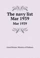 The navy list. Mar 1939, Great Britain. Ministry of Defence 