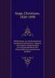 Bibliotheek van Nederlandsche kerkgeschiedschrijvers. Opgave van hetgeen Nederlanders over de geschiedenis der Christelijke kerk geschreven hebben, Sepp, Christiaan, 1820-1890 