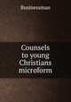 Counsels to young Christians microform, 