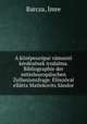 A kzpeurpai vmuni krdsnek irodalma. Bibliographie der mitteleuropischen Zollunionsfrage. Elszval elltta Matlekovits Sndor, Barcza, Imre 
