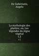 La mythologie des plantes; ou, Les lgendes du rgne vgtal. t.2, De Gubernatis, Angelo 