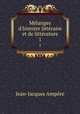 Mlanges d`histoire littraire et de littrature. 1, 