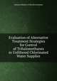 Evaluation of Alternative Treatment Strategies for Control of Trihalomethanes in Unfiltered Chlorinated Water Supplies, Ontario Ministry of the Environment 