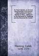 St. Paul`s heretic, or, Several characteristics of an heretic collected from St. Paul`s Epistle to Titus : address`d to the Reverend Dr. Stebbing and the Reverend Mr. Foster, Fleming, Caleb, 1698-1779 