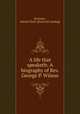 A life that speaketh: A biography of Rev. George P. Wilson, Knowles, Daniel Clark. [from old catalog] 