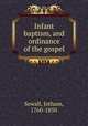 Infant baptism, and ordinance of the gospel, Sewall, Jotham, 1760-1850 