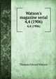 Watson`s magazine serial. 4,4 (1906), Thomas E. Watson 