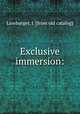 Exclusive immersion:, Linebarger, I. [from old catalog] 