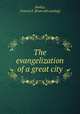 The evangelization of a great city, Smiley, Francis E. [from old catalog] 