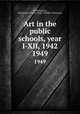 Art in the public schools, year I-XII, 1942. 1949, Wetherington, Julia,North Carolina. Dept. of Public Instruction 