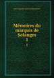 Mmoires du marquis de Solanges. 1, Jean-Augustin-Julien Desboulmiers 