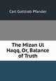 The Mizan Ul Haqq, Or, Balance of Truth, Carl Gottlieb Pfander 