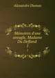 Mmoires d`une aveugle, Madame Du Deffand .. 1, Alexandre Dumas 