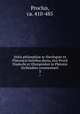 Initia philosphiae ac theologiae ex Platonicis fontibus ducta, sive Procli Diadochi et Olympiodori in Platonis Alcibiadem commentarii .. 3, Proclus, ca. 410-485 