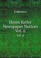 Helen Keller Newspaper Notices. Vol. 6, Unknown 