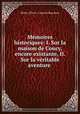 Mmoires historiques: I. Sur la maison de Coucy, encore existante, II. Sur la vritable aventure ., Belloy (Pierre -Laurent Buyrette) 