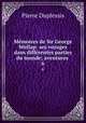 Mmoires de Sir George Wollap: ses voyages dans diffrentes parties du monde; aventures .. 6, Pierre Duplessis 