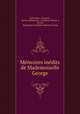 Mmoires indits de Mademoiselle George, 