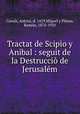 Tractat de Scipio y Anibal : seguit de la Destrucci de Jerusalm, 