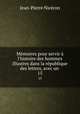 Mmoires pour servir l`histoire des hommes illustres dans la rpublique des lettres, avec un .. 15, 