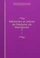 Memoires et lettres de Madame de Maintenon. 7, 