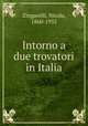 Intorno a due trovatori in Italia, Zingarelli, Nicola, 1860-1935 